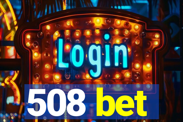 508 bet
